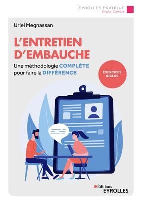 Emprunter L'entretien d'embauche. Une méthodologie complète pour faire la différence livre