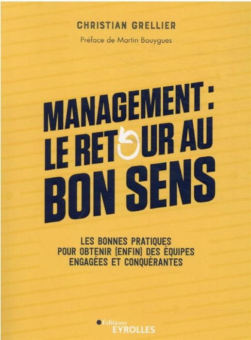 Emprunter Management : le retour au bon sens. Les bonnes pratiques pour obtenir (enfin) des équipes engagées e livre