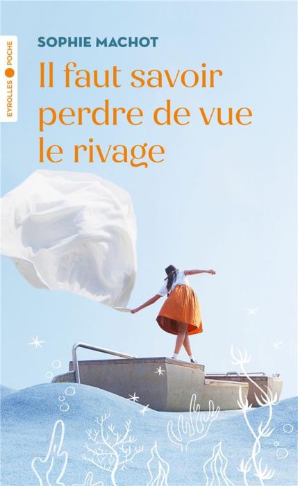 Emprunter Il faut savoir perdre de vue le rivage livre