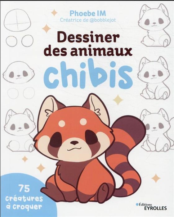 Emprunter Dessiner des animaux chibis. 75 créatures à croquer livre