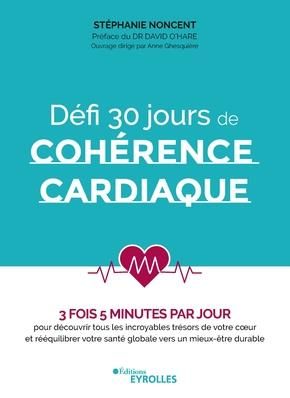 Emprunter Défi 30 jours de cohérence cardiaque. 3 fois 5 minutes par jour pour découvrir tous les incroyables livre