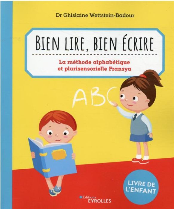 Emprunter Bien lire, bien écrire. La méthode alphabétique et plurisensorielle Fransya livre