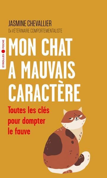 Emprunter Mon chat a mauvais caractère. Toutes les clés pour dompter le fauve livre