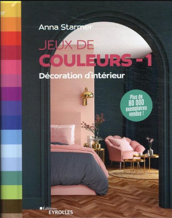 Emprunter Jeux de couleurs. Tome 1. Décoration d'intérieur livre