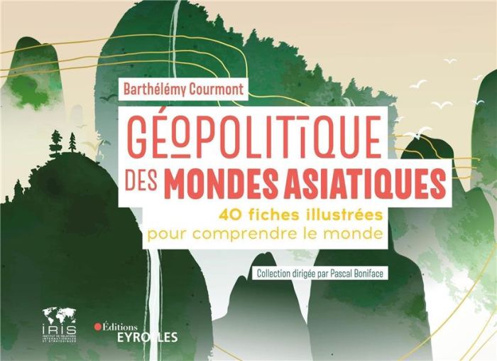 Emprunter Géopolitique des mondes asiatiques. 40 fiches illustrées pour comprendre le monde livre