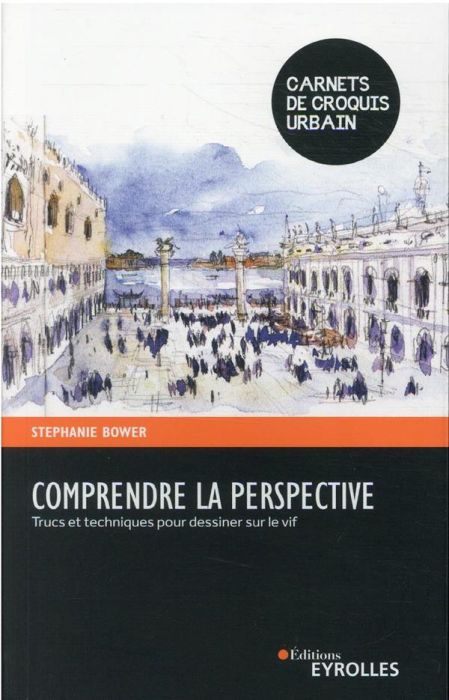 Emprunter Comprendre la perspective. Trucs et techniques pour dessiner sur le vif livre