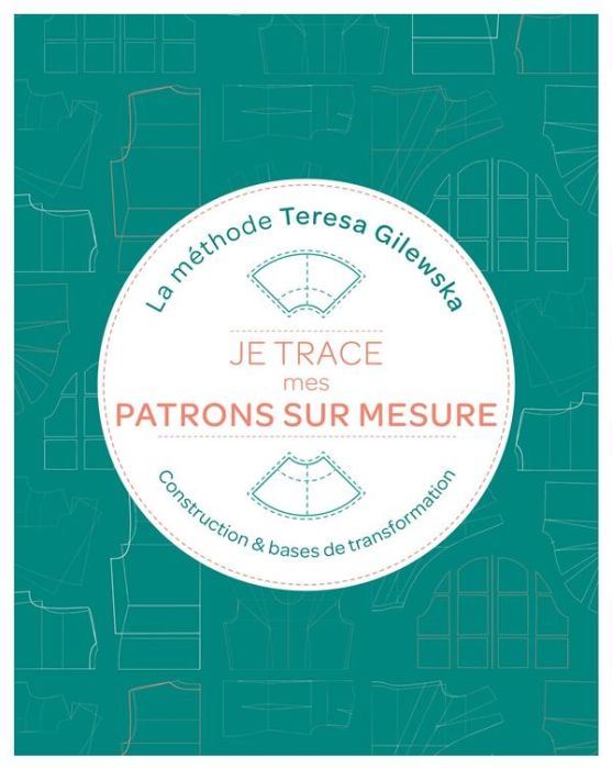 Emprunter Je trace mes patrons sur mesure : La méthode Teresa Gilewska. Contruction & bases de transformation livre