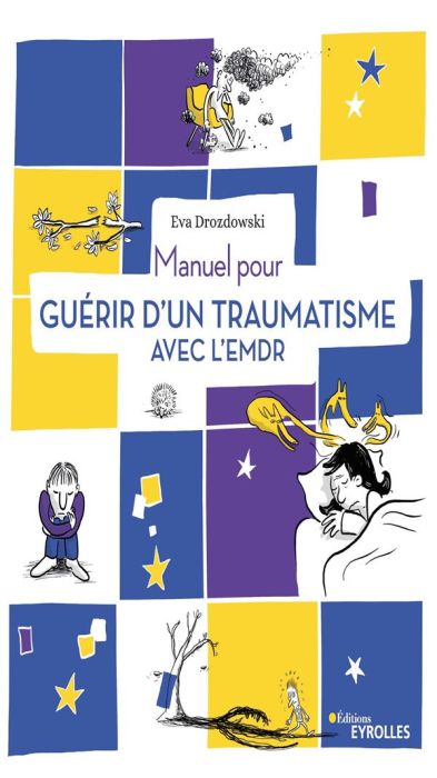 Emprunter Manuel pour guérir d'un traumatisme avec l'EMDR livre