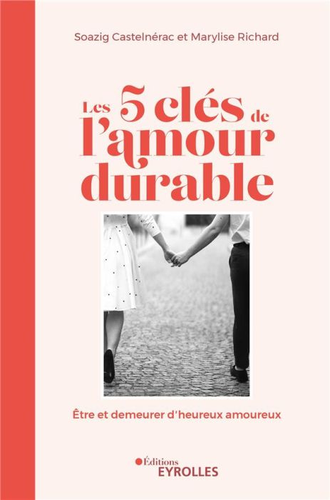 Emprunter Les 5 clés de l'amour durable. Etre et demeurer d'heureux amoureux livre