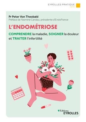 Emprunter L'endométriose. Comprendre la maladie, soigner la douleur et traiter l'infertilité livre