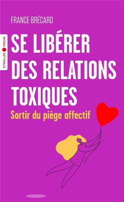 Emprunter Se libérer des relations toxiques. Sortir du piège affectif livre