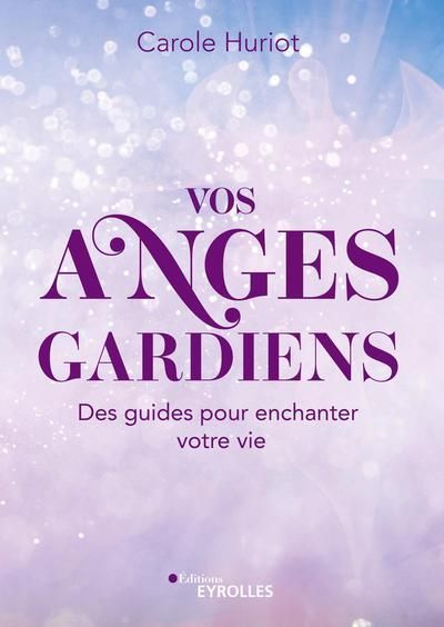 Emprunter Vos anges gardiens. Des guides pour enchanter votre vie livre