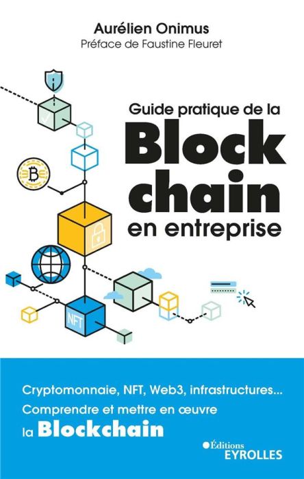 Emprunter Guide pratique de la blockchain en entreprise. Crypto, NFTs, Web3, infrastructure... Comprendre et m livre