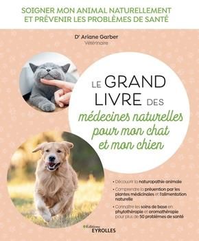 Emprunter Le grand livre des médecines naturelles pour mon chat et mon chien livre