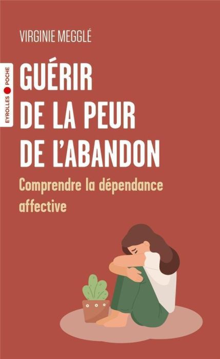 Emprunter Guérir de la peur de l'abandon. Comprendre la dépendance affective livre