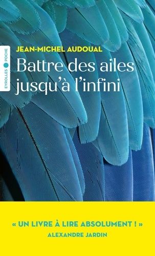 Emprunter Battre des ailes jusqu'à l'infini livre