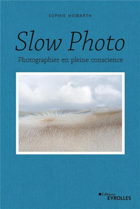 Emprunter Slow photo. Photographier en pleine conscience livre