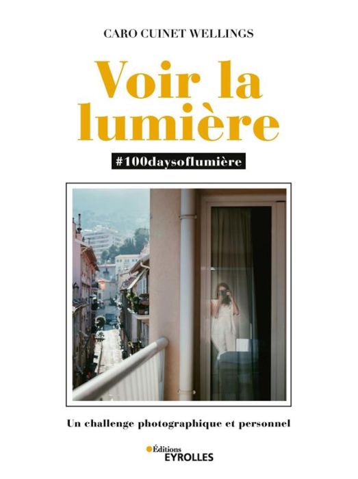 Emprunter Voir la lumière. #100daysoflumière, un challenge photographique et personnel livre