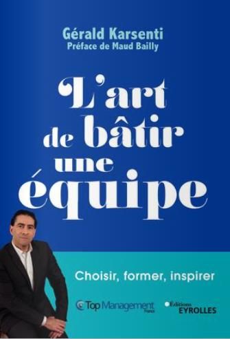 Emprunter L'art de bâtir une équipe. Choisir, former, inspirer livre