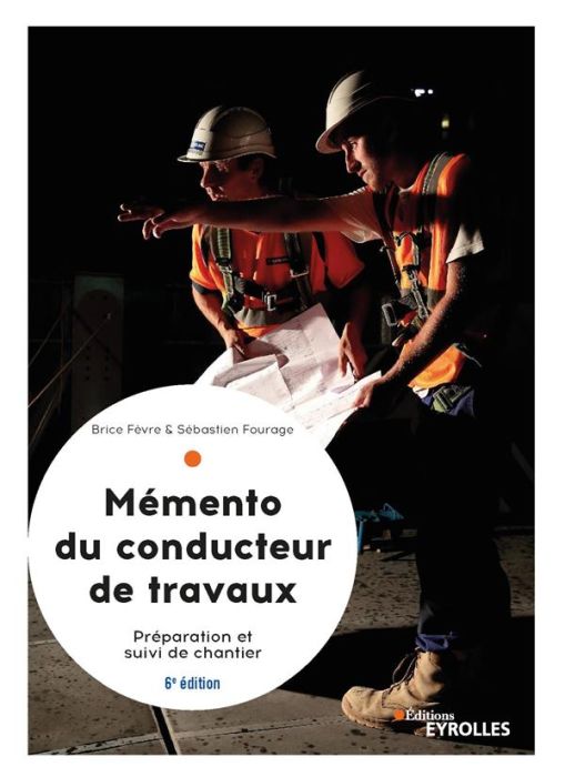 Emprunter Mémento du conducteur de travaux. Préparation et suivi de chantier pour les marchés publics et privé livre