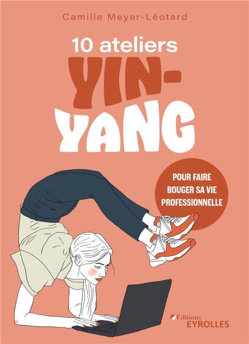 Emprunter 10 ateliers yin-yang pour faire bouger sa vie professionnelle livre