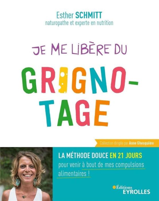 Emprunter Je me libère du grignotage. La méthode douce en 21 jours pour venir à bout de mes compulsions alimen livre