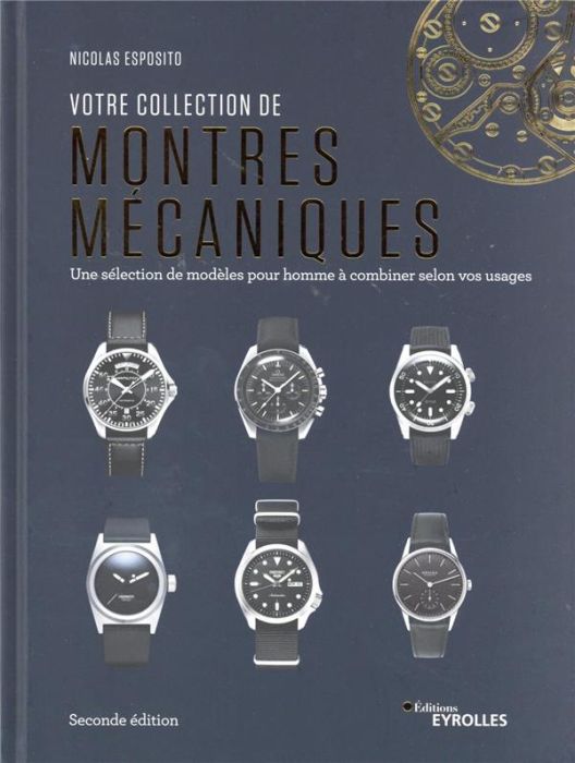 Emprunter Votre collection de montres mécaniques. Une sélection de modèles pour homme à combiner selon vos usa livre