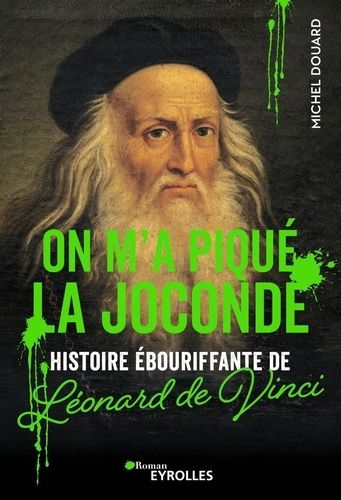 Emprunter On m'a piqué la Joconde. Histoire ébouriffante de Leonard de Vinci livre