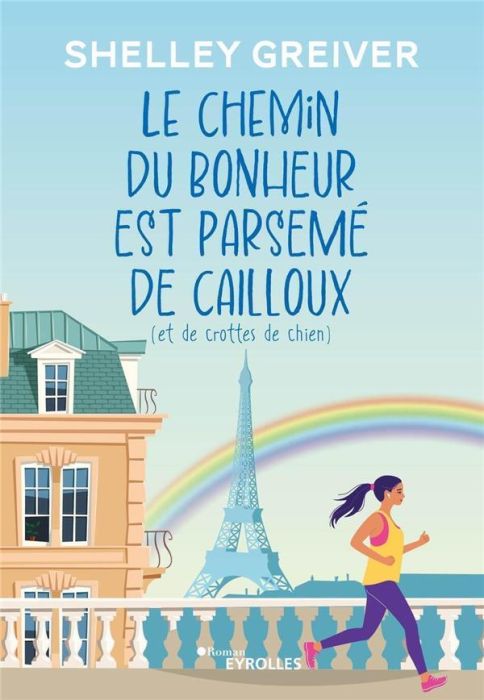 Emprunter Le chemin du bonheur est parsemé de cailloux (et de crottes de chien) livre