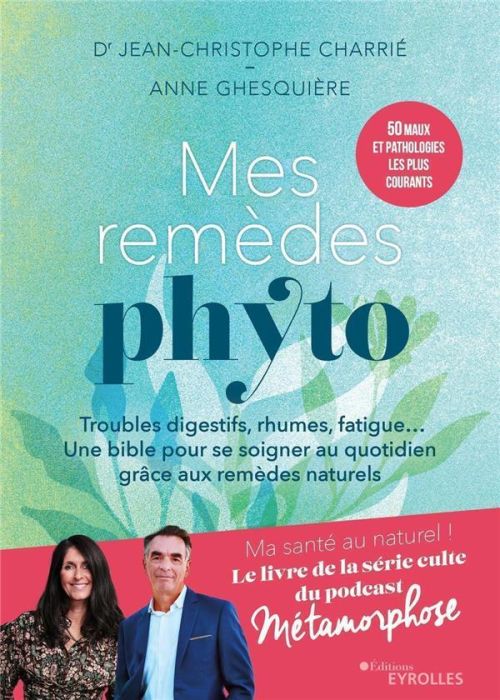 Emprunter Mes remèdes phyto. Troubles digestifs, rhumes, fatigue... Un bible pour se soigner au quotidien grâc livre