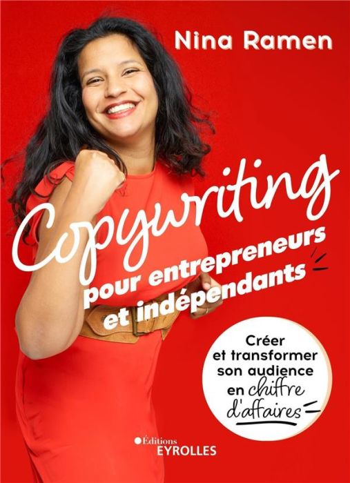 Emprunter Copywriting pour entrepreneurs et indépendants. Créer et transformer son audience en chiffre d'affai livre