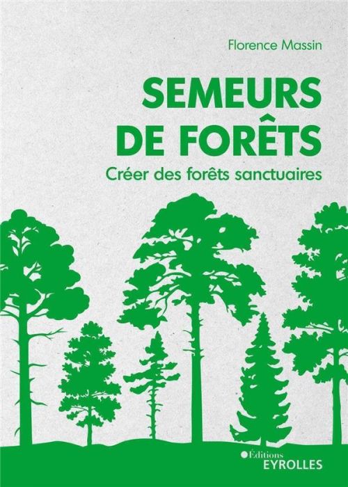 Emprunter Semeurs de forêts. Créer des forêts sanctuaires livre