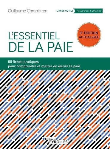 Emprunter L'essentiel de la paie. 54 fiches pratiques pour comprendre et mettre en oeuvre la paie, 3e édition livre