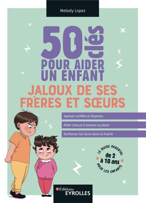 Emprunter 50 clés pour aider un enfant jaloux de ses frères et soeurs livre