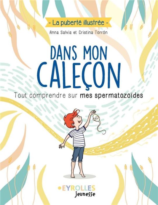 Emprunter Dans mon caleçon. Tout comprendre sur mes spermatozoïdes livre