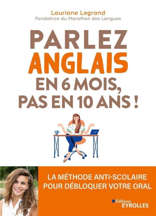 Emprunter Parlez anglais en 6 mois, pas en 10 ans ! La méthode anti-scolaire pour débloquer votre oral livre