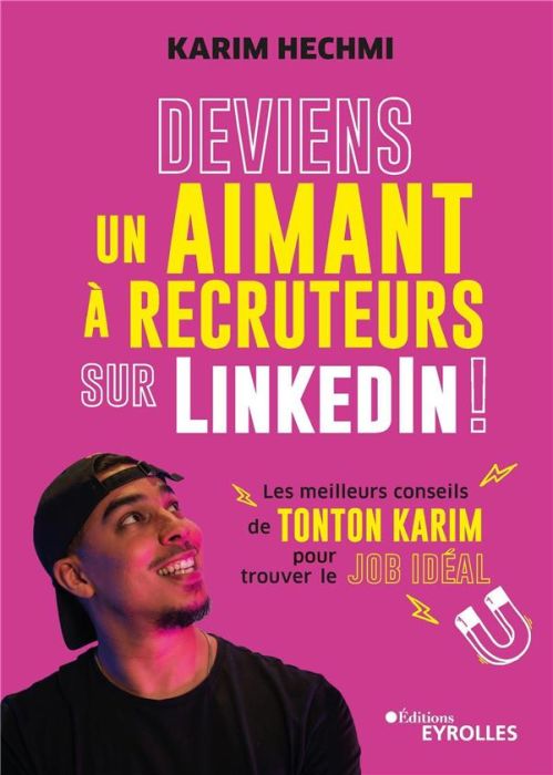 Emprunter Deviens un aimant à recruteurs sur LinkedIn ! Les meilleurs conseils de Tonton Karim pour trouver le livre