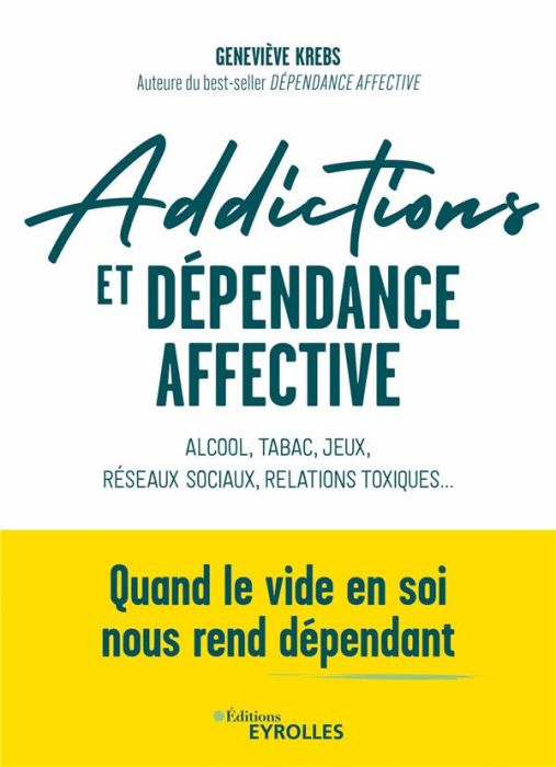 Emprunter Addictions et dépendance affective. Alcool, tabac, jeux, réseaux sociaux, relations toxiques... livre