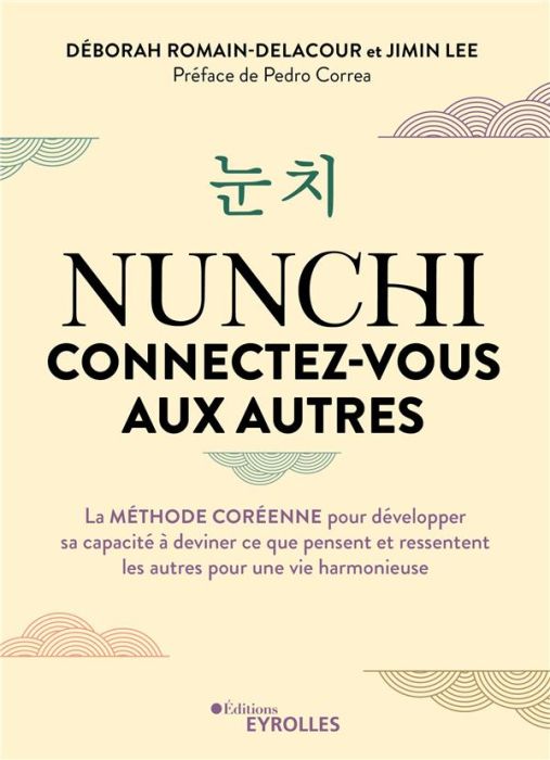 Emprunter Nunchi, connectez-vous aux autres. La méthode coréenne pour développer sa capacité à deviner ce que livre