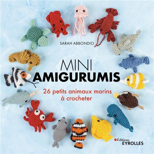 Emprunter Mini amigurumis. 26 petits animaux marins à crocheter livre