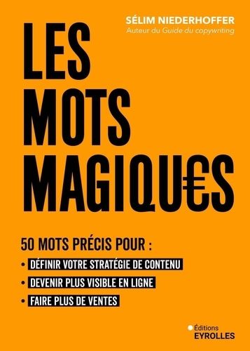 Emprunter Les mots magiques. 50 mots précis pour : définir votre stratégie de contenu, devenir plus visible en livre