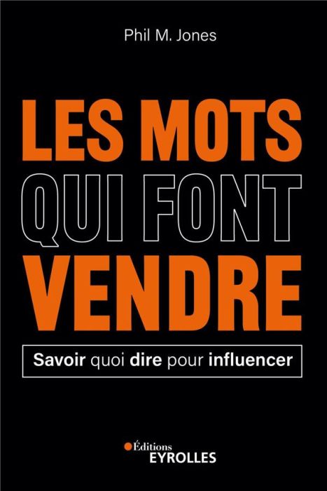 Emprunter Les mots qui font vendre. Savoir quoi dire pour influencer livre