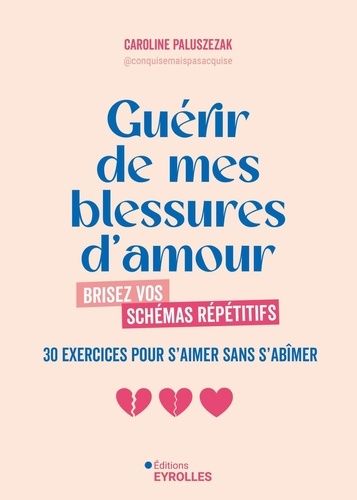 Emprunter Guérir de mes blessures d'amour. Brisez vos schémas répétitifs livre