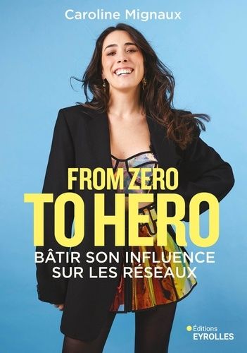 Emprunter From zero to hero. Bâtir son influence sur les réseaux livre