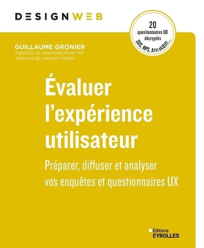 Emprunter Evaluer l'expérience utilisateur. Préparer, diffuser et analyser vos enquêtes et questionnaires UX livre