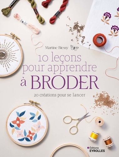 Emprunter 10 leçons pour apprendre à broder. 20 créations pour se lancer livre