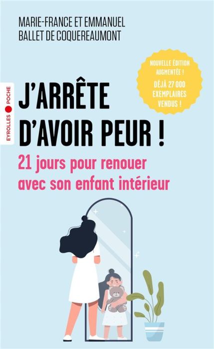 Emprunter J'arrête d'avoir peur ! 21 jours pour renouer avec son enfant intérieur livre