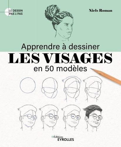 Emprunter Apprendre à dessiner les visages en 50 modèles livre