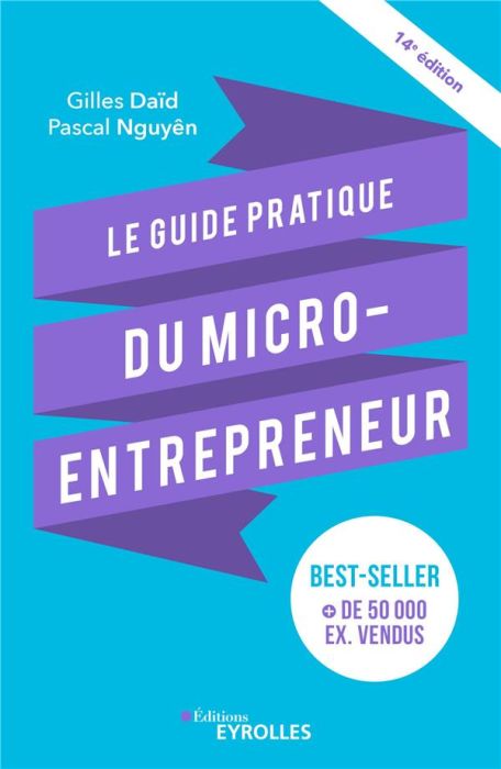 Emprunter Le guide pratique du micro-entrepreneur. Le best-seller des auto-entrepreneurs, des indépendants, de livre