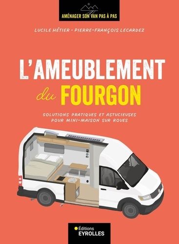 Emprunter L'ameublement du fourgon. Solutions pratiques et astucieuses pour mini-maison sur roues livre